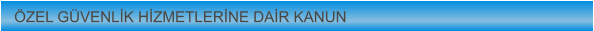 ZEL GVENLK HZMETLERNE DAR KANUN